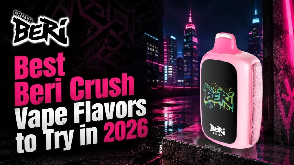 Best Beri Crush Vape Flavors to Try in 2026 1 Beri Crush